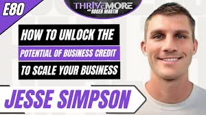 E80: Jesse Simpson: Conquering Your Credit to Grow Your Business