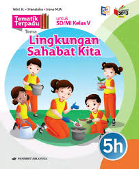 Kelas 5 tema 8 lingkungan sahabat kita. Belajar Kurikulum 2013 Kelas 5 Tema 8 Ilmu Soal