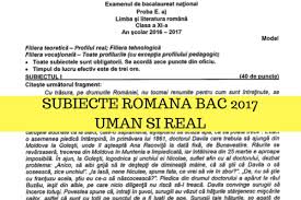 Check spelling or type a new query. Subiecte RomanÄƒ Bac 2017 Uman È™i Real Rezolvarea Subiectelor