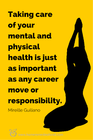 Taking Care Of Your Mental And Physical Health Is Just As Important As Any Career Move Or Resp Health Quotes Inspirational Health Quotes Health Insurance Humor