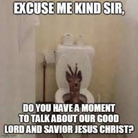 Save and share your meme collection! Excuse Me Sir Do You Have A Moment To Talk About Jesus Christ Know Your Meme