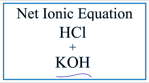 How To Write The Net Ionic Equation For Hcl Koh Kcl H2o Youtube