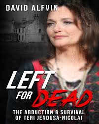 Left For Dead: The Abduction & Survival of Teri Jendusa-Nicolai by David  Alfvin (Paperback)