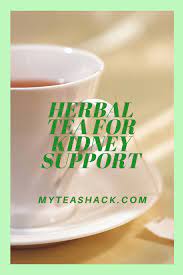 The Best Tea For Kidney Stones My Tea Shack Herbal Teas Recipes Tea Recipes Best Herbal Tea