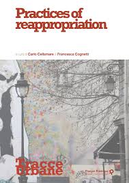 In 2011 we decided we. Practices Of Reappropriation C Cellamare F Cognetti Eds Planum Publisher 2014 By Planum The Journal Of Urbanism Issuu