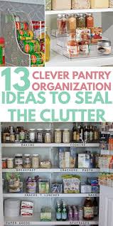 13 Pantry Organization Ideas To Can The Mess Pantry Organization Ideas Shelves Small Pantry Organization Kitchen Organization Pantry