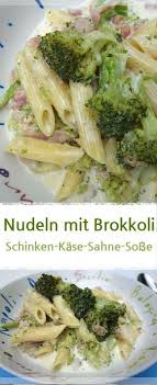 Nudeln In Kase Sahne Sauce Mit Brokkoli Und Schinken Meinestube Rezept Brokkoli Nudeln Kase Sahne Sauce Einfache Gerichte