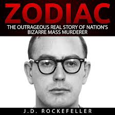 Amazon.com: Zodiac: The Outrageous Real Story of Nation's Bizarre Mass  Murderer (Audible Audio Edition): J. D. Rockefeller, E. Jonathan Kessler,  J.D. Rockefeller: Books