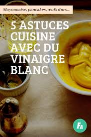 Vinaigre Blanc 5 Preparations Culinaires Qu Il Peut Sauver Cuisine Nourriture Delicieuse Vinaigre Blanc