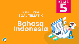 Check spelling or type a new query. Kisi Kisi Soal Tematik Bahasa Indonesia Kelas 5 Revisi Terbaru Katulis