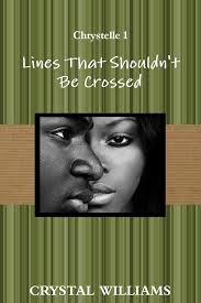 Lines That Shouldn't Be Crossed, Chrystelle 1: WILLIAMS, CRYSTAL:  9781387503896: Amazon.com: Books