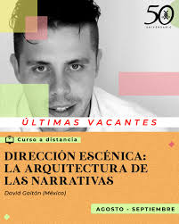 ÚLTIMAS VACANTES 📚Dirección escénica: la arquitectura de las narrativas  con David Gaitán 🔹Agosto