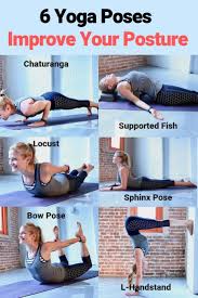 Good Posture Tips 6 Yoga Poses Improve Your Posture Posture Exercises Yoga Benefits Yoga Postures