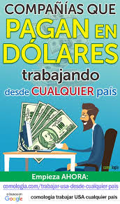 Companias En Estados Unidos Para Trabajar Desde Cualquier Pais Ganar Dinero Por Internet Ganar Dinero Dinero Por Internet
