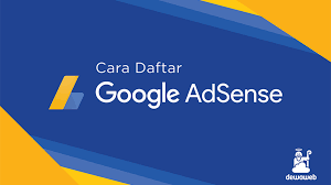 Caranya google ad sens : Cara Daftar Google Adsense Yang Ampuh Dan Mudah Diterima