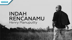 Maybe you would like to learn more about one of these? Indah Rencanamu Henry Manuputty With Lyric Youtube