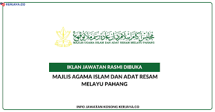 Maybe you would like to learn more about one of these? Majlis Agama Islam Dan Adat Resam Melayu Pahang Jawatan Kosong