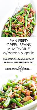 Pan Fried Green Beans Almondine Recipe With Bacon And Garlic Want To Know How To Cook Fresh Green Beans In Bacon Recipes Fried Green Beans Green Bean Recipes