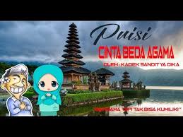 Puisi Cinta Beda Agama Hindu Dan Islam Karya Anak Tolitoli Kadek Sandityadika Youtube