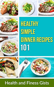 We did not find results for: Dump Dinners Healthy Simple Dinner Recipes 101 Easy Healthy Dinner Recipes English Edition Ebook Carpenter Howard Amazon De Kindle Shop