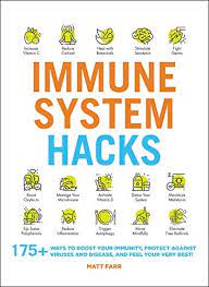 Immune System Hacks: 175+ Ways To Boost Your Immunity, Protect Against  Viruses And Disease, And Feel Your Very Best! - Kindle Edition By Farr,  Matt. Health, Fitness & Dieting Kindle Ebooks @ Amazon.com.