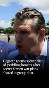 US defense secretary Pete Hegseth tried to discredit the Atlantic editor,  Jeffrey Goldberg, after top Trump cabinet members inadvertently added the  magazine's editor to a group chat discussing secret military plans for