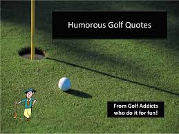 Funny Quotes About Playing Golf Quotesgram
