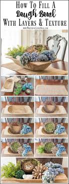 Step By Step Directions For Filling A Dough Bowl Worthing Court Kitchen Table Centerpiece Dough Bowl Summer Decor