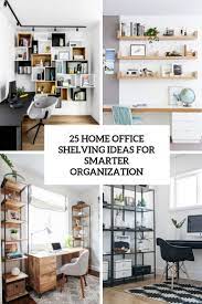 15% coupon applied at checkout. 25 Home Office Shelving Ideas For Smarter Organization Digsdigs