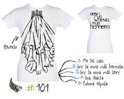 Estamos preparando la despedida de soltera de una amiga. Remeras Con Frases Para La Despedida De Soltera
