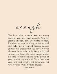 You Are Enough Self Quotes Enough Is Enough Quotes Encouragement Quotes