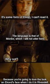 It S Some Kind Of Elvish I Can T Read It Tolkien 797700152737742874 In 2020 The Hobbit Hobbit Memes Lotr Funny