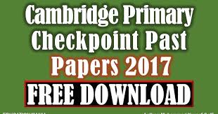 Cambridge Primary Checkpoint Tests Cover All Major Areas Of Learning In The Cambridge Primary Curriculum Frameworks For Cambridge Primary Past Papers Cambridge