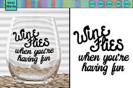 Download Funny Wine Flies Svg File Funny Wine Glass Svg Wine Svg 427337 Svgs Design Bundles