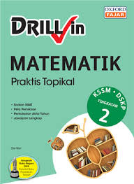 Dskp ataupun dokumen standard kurikulum dan pentaksiran bagi kurikulum standard sekolah menengah juga akan mengalami sedikit perubahan bermula tahun 2017. Drill In Matematik Form 2 Oxford Fajar Resources For Schools Higher Education