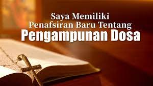 Check spelling or type a new query. Saya Memiliki Penafsiran Baru Tentang Pengampunan Dosa