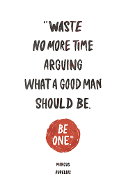 Daily Stoic Print Be One Good Man Quotes Stoic Quotes Marcus Aurelius Quotes