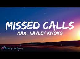 Check spelling or type a new query. Max Missed Calls Lyrics Feat Hayley Kiyoko Youtube