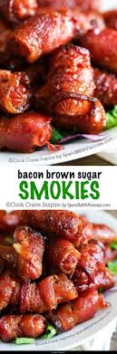 These Bacon Wrapped Smokies With Brown Sugar Make A Great Appetizer They Are Easy To Make And Can Easily Be Made Ah Appetizer Recipes Recipes Diy Food Recipes