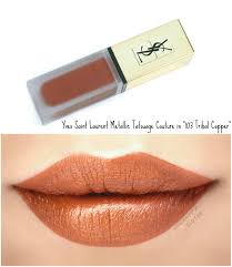 Yves Saint Laurent Rouge Pur Couture The Slim Lipstick Swatches Yves Saint Laurent Tatouage Couture The Metallics Matte Stain In 103 Tribal Copper Review And Swatches Yves Saint Laurent Makeup Matte Lip Stain Lipstick