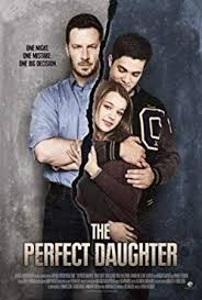 The Perfect Daughter Tv Movie 2016 Imdb The Perfect Daughter The Daughter Movie Romantic Movies