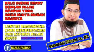 Ilaa li ridhoillahi ta'ala al. Ngala Faedah Cara Mendekatkan Diri Kepada Allah Swt Ustadz Adi Hidayat Lc Ma Facebook