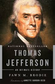 Thomas Jefferson: An Intimate History: 9780393338331: Brodie, Fawn M.,  Gordon-Reed, Annette: Books