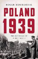 The invasion of poland in 1939 marked the start of world war ii. Poland 1939 The Outbreak Of World War Ii Moorhouse Roger Dussmann Das Kulturkaufhaus
