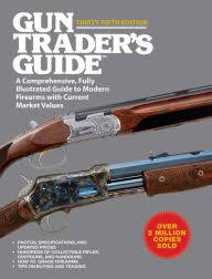 Find new and used guns for sale at the largest online gun auction site gunbroker.com. Gun Trader S Guide Thirty Sixth Edition A Comprehensive Fully Illustrated Guide To Modern Collectible Firearms With Current Market Values By Robert A Sadowski Paperback Barnes Noble