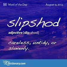 Slipshod Word Of The Day Dictionary Com Weird Words Unique Words Definitions Writing Words