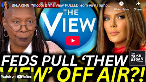 BREAKING: Whoopi & 'The View' PULLED From Air?! Trump's FCC Announces NEW  PENALTIES Coming! – Whatfinger News' General Dispatch