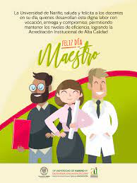 El 15 de mayo en muchas partes del mundo, se celebra y se rinde homenaje a los maestros, por … La Educacion Es Un Acto De Amor Feliz Dia Del Maestro Universidad De Narino