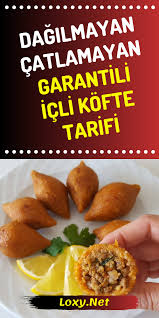 dagilmayan catlamayan garantili icli kofte tarifi yemek tarifleri etli yemek tarifleri yemek