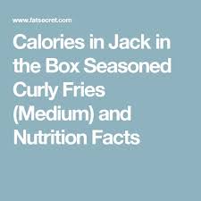Calories In Jack In The Box Seasoned Curly Fries Medium And Nutrition Facts Nutrition Facts Nutrition Curly Fries
